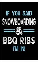 If You Said Snowboarding & BBQ Ribs I'm in: Blank Lined Notebook Journal