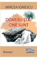 Doar Eu Stiu Cine Sunt: Roman