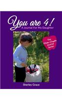 You are 4! A Journal For My Daughter