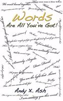 Words Are All You've Got!
