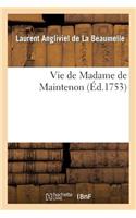 Vie de Madame de Maintenon. Tome Premier