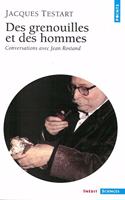 Des Grenouilles Et Des Hommes. Conversations Avec Jean Rostand