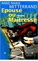 Epouse Ou Maitresse: (6041115 Romans, Nouvelles, Recits (Domaine Francais))