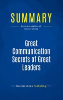 Summary: Great Communication Secrets of Great Leaders: Review and Analysis of Baldoni's Book