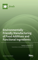 Environmentally Friendly Manufacturing of Food Additives and Functional Ingredients