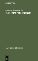 Gruppentheorie: (837 Sammlung Göschen)