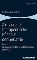 Aktivierend-Therapeutische Pflege in Der Geriatrie