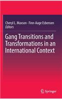 Gang Transitions and Transformations in an International Context