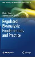 Regulated Bioanalysis: Fundamentals and Practice