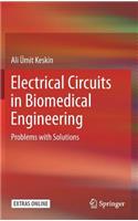 Electrical Circuits in Biomedical Engineering: Problems with Solutions