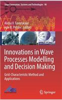 Innovations in Wave Processes Modelling and Decision Making