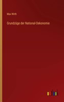 Grundzüge der National-Oekonomie