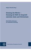 Deutung Des Wortes - Deutung Der Welt Im Gesprach Zwischen Islam Und Christentum