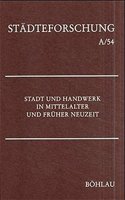 Stadt Und Handwerk in Mittelalter Und Fruher Neuzeit
