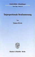 Tatproportionale Strafzumessung
