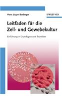 Leitfaden fur die Zell- und Gewebekultur: Einfuhrung in Grundlagen und Techniken