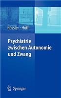 Psychiatrie Zwischen Autonomie Und Zwang