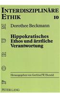 Hippokratisches Ethos Und Aerztliche Verantwortung