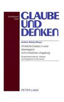 Christliche Existenz in einer ueberwiegend nicht-christlichen Umgebung- Christian Existence in a Predominantly Non-Christian Environment