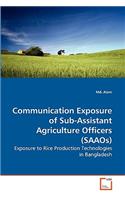 Communication Exposure of Sub-Assistant Agriculture Officers (SAAOs)