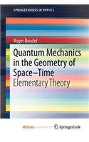Quantum Mechanics in the Geometry of Space-Time