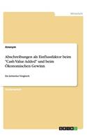Abschreibungen als Einflussfaktor beim "Cash Value Added" und beim Ökonomischen Gewinn: Ein kritischer Vergleich(German)