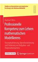 Professionelle Kompetenz zum Lehren mathematischen Modellierens