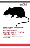 Incidencia de La Leptospirosis En El Area Roberto Fleites