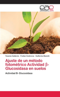 Ajuste de un método fotométrico Actividad β- Glucosidasa en suelos