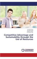 Competitive Advantage and Sustainability Through the Use of Resources