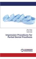 Impression Procedures for Partial Dental Prosthesis