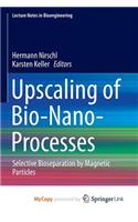 Upscaling of Bio-Nano-Processes