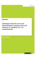 Narannapa's demonic ways and Praneshacharya's penance. Eros and Thanatos in "Samskara" by U.R. Ananthamurthy