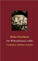 Weihnachtsmann erzählt: Geschichten, Märchen, Gedichte