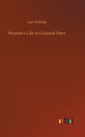 Woman's Life in Colonial Days