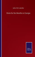 Hints for Six Months in Europe