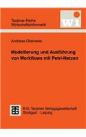 Modellierung Und Ausführung Von Workflows Mit Petri-Netzen