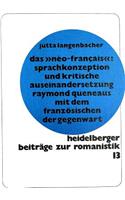 Das Neo-francais: Sprachkonzeption und kritische Auseinandersetzung Raymond Queneaus mit dem Franzoesischen der Gegenwart