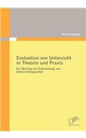 Evaluation von Unterricht in Theorie und Praxis: Ein Beitrag zur Entwicklung von Unterrichtsqualität(German)