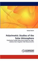 Polarimetric Studies of the Solar Atmosphere