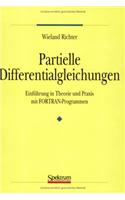Partielle Differentialgleichungen: Eine Einfa1/4hrung in Theorie Und Praxis Mit FORTRAN-Programmen