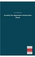 Grundriss Der Allgemeinen Mechanischen Physik