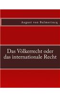Das Völkerrecht oder das internationale Recht