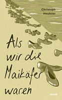 Als wir die Maikafer waren
