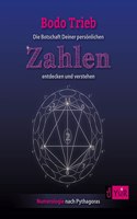 Die Botschaft Deiner personlichen Zahlen entdecken und verstehen: Numerologie nach Pythagoras