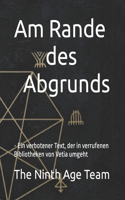 Am Rande des Abgrunds: - Ein verbotener Text, der in verrufenen Bibliotheken von Vetia umgeht