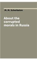 On the Corruption of Morals in Russia