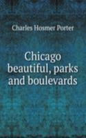 Chicago beautiful, parks and boulevards