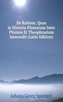 De Ratione, Quae in Historia Plantarum Inter Plinium Et Theophrastum Intercedit (Latin Edition)