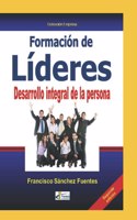 FORMACIÓN DE LÍDERES. Desarrollo integral de la persona